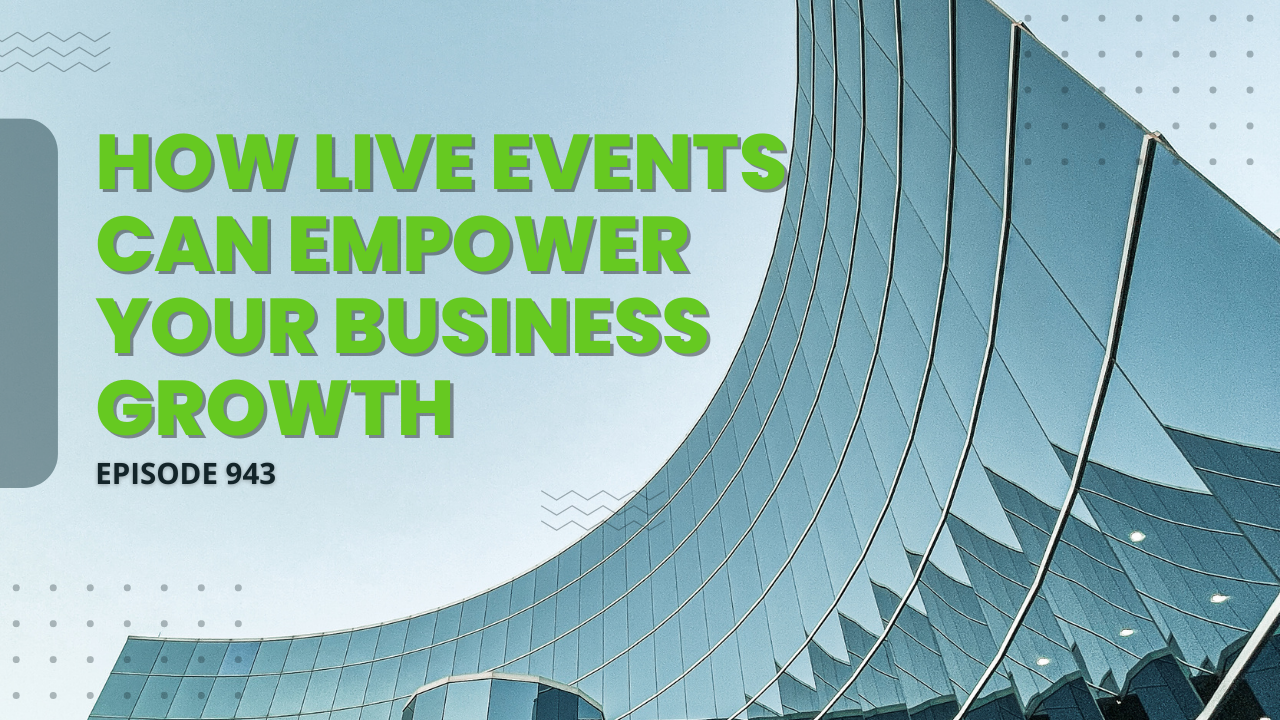 How Live Events Can Empower Your Business Growth